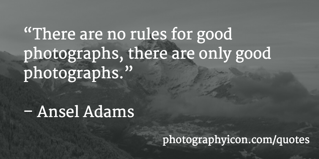 There are no rules for good photographs, there are only good photographs - Icon Photography School
