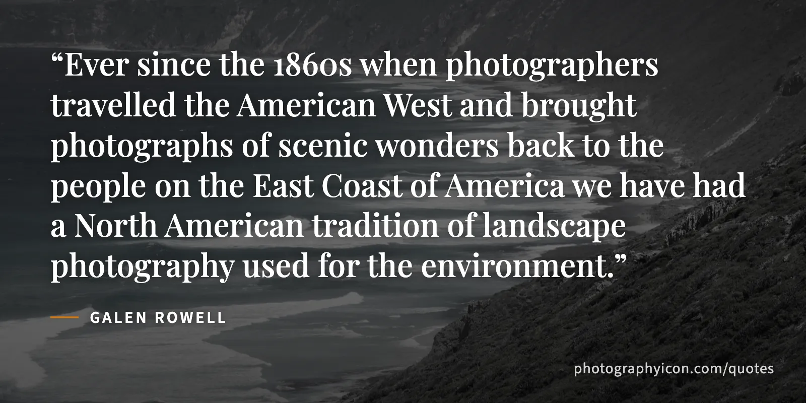 Ever since the 1860s when photographers travelled the American West and brought photographs of scenic wonders back to the people on the East Coast of America we have had a... - Galen Rowell